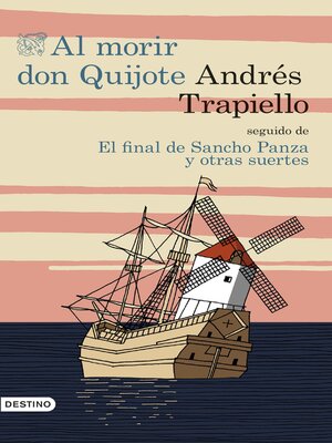 cover image of Al morir Don Quijote seguido de El final de Sancho Panza y otras suertes
